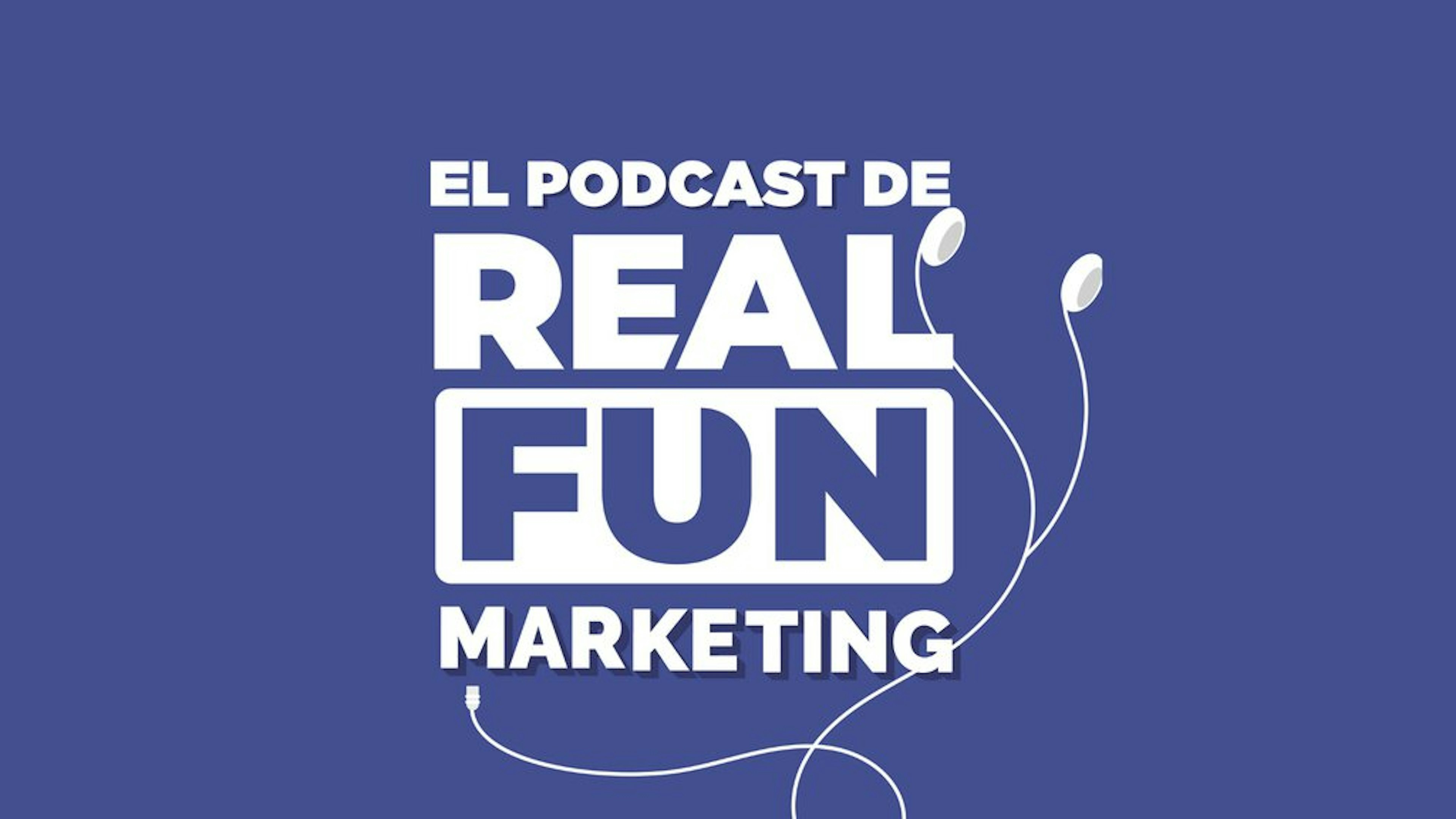 El Podcast de Real Fun Marketing